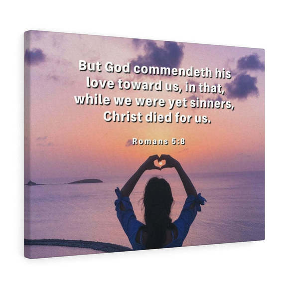 Scripture SignLove Towards Us Romanss 5:8 Bible Verse Canvas Christian Wall A